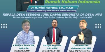Seminar Rumah Hukum Indonesia Tentang Peran Kepala Desa Sebagai Juru Damai diikuti Oleh Kades, Lurah, camat, Praktisi Hukum, & Pejabat