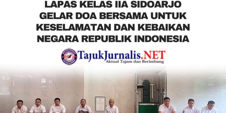 Lapas Kelas IIA Sidoarjo Gelar Doa Bersama untuk Keselamatan dan Kebaikan Negara Republik Indonesia