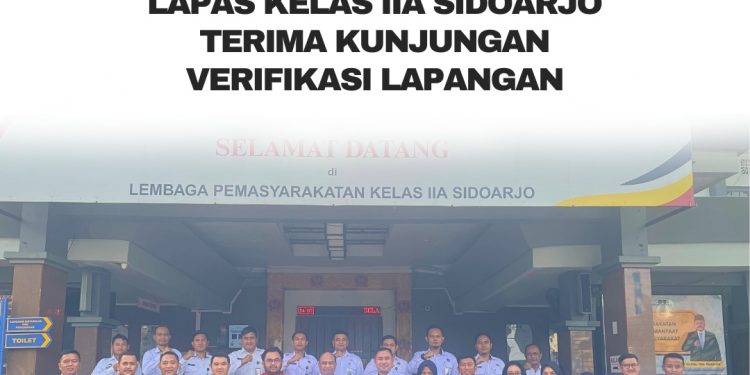 Lapas Kelas IIA Sidoarjo Terima Kunjungan Verifikasi Lapangan