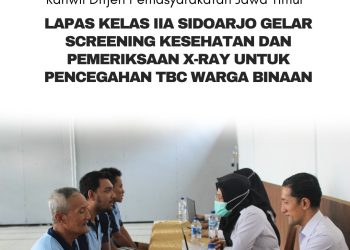Lapas Kelas IIA Sidoarjo Gelar Screening Kesehatan dan Pemeriksaan X-Ray untuk Pencegahan TBC Warga Binaan