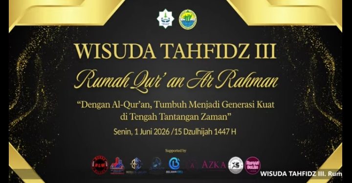 Wisuda Tahfidz III Rumah Qur’an Ar-Rahman Tahun 2026