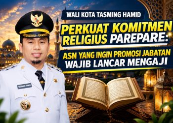 Wali Kota Tasming Hamid Tuai Apresiasi, Tegas Membumikan Al-Qur’an Di Parepare: ASN Yang Ingin Naik Jabatan Wajib Lancar Mengaji